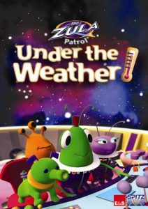Zula Patrol: Under the Weather